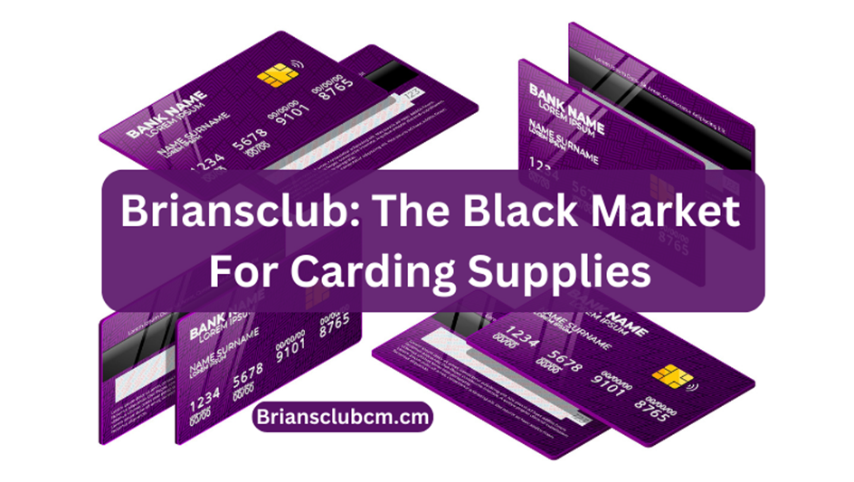 Briansclub: The Black Market For Carding Supplies