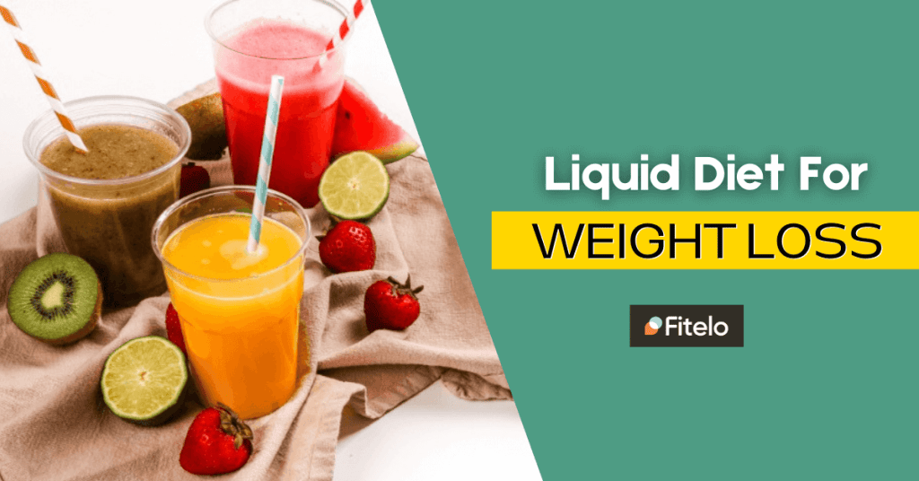 Tips To Create the Best Liquid Diet Chart for Weight Loss