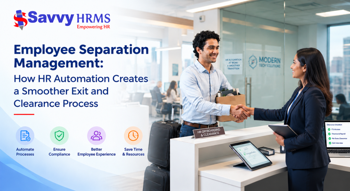 Employee Separation Management: How HR Automation Creates a Smoother Exit and Clearance Process